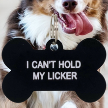 Load image into Gallery viewer, Dog Tag - Can&#39;t Hold my Licker
